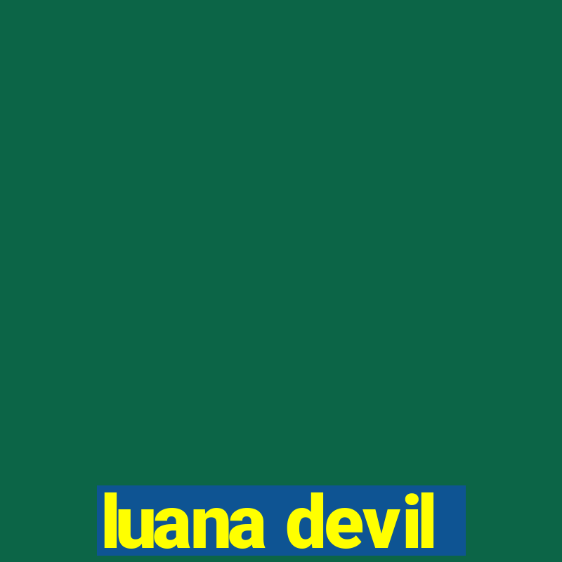 luana devil